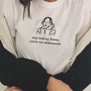 T-shirt citations littéraires – Stop making drama